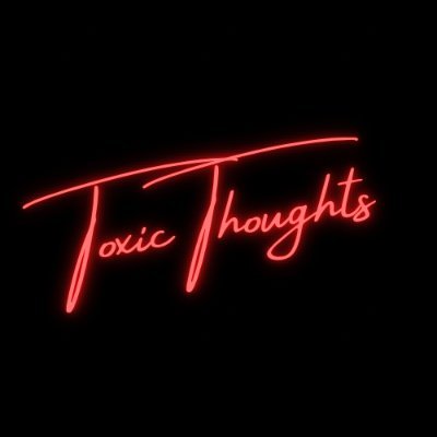 Toxic Thoughts podcast hosted by @Countymir_ & @countychin