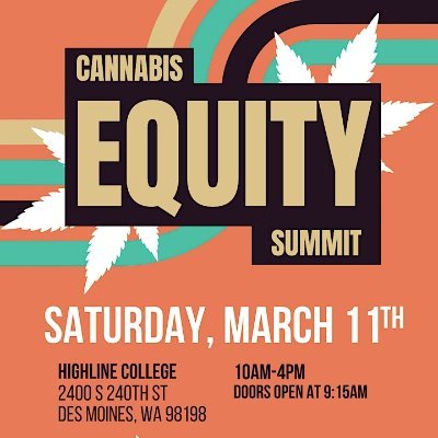 The 1st EVER Cannabis Equity Summit is happening - March 11th at Highline College.  40+ retail stores are available so get here and learn how to get 1