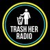 TrashHerRadio