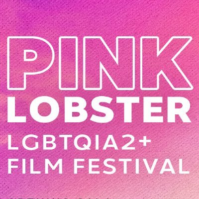 Pink Lobster is New Brunswick's 2SLGBTQIA+ Film Festival
Date: March 18th, 22nd, 23rd, 24th 2023 

See our Facebook page for more details.