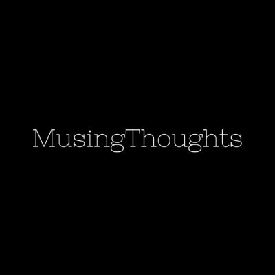 MusingThoughts