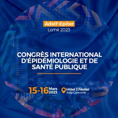 Congrès ADELF-EPITER, plus grande manifestation scientifique francophone dans l’épidémiologie et la Santé Publique | Lomé, 15-16 Mars 2023