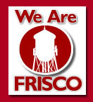Whether you're into local news, business, worship, events, girl-talk or sports talk ... We Are Frisco.