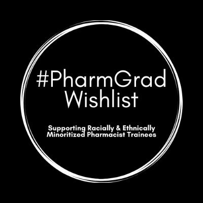 Supporting racially and ethnically minoritized pharmacist trainees as they matriculate through the profession | 📧 Pharmgradwishlist@gmail.com