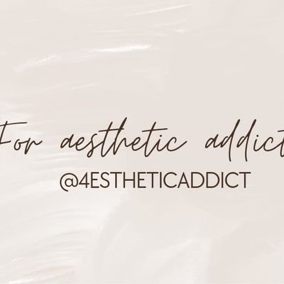 aesthetic addict