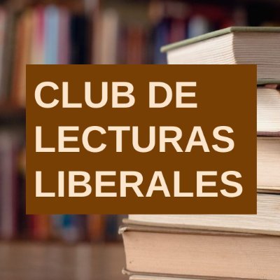 En el club de lecturas liberales comentamos libros y documentales relacionacionados con el liberalismo.