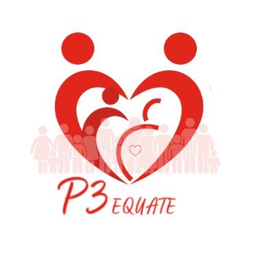 The P3 EQUATE Network
Pregnancy, Postpartum and Postnatal Health (P3)
Enhancing Quality and Access to Achieve Equitable Maternal and Infant Health