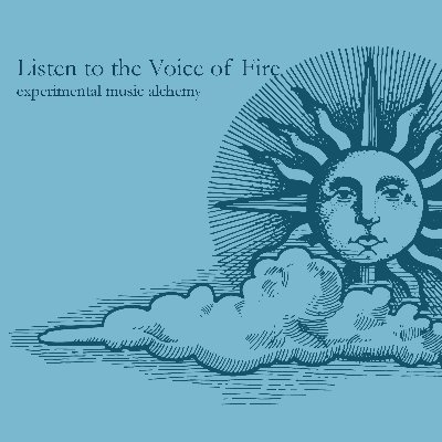 PhD, MA in 17th Century Hermeticism.
Listen to the Voice of Fire = experimental music alchemy