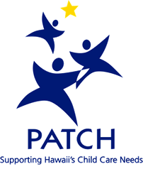 PATCH is Hawaii's statewide child care resource. PATCH supports parents, providers & local communities in finding, planning for & providing quality child care.