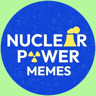 An epic Facebook page created in 2018 that is almost single-handedly responsible for the resurgence in the popularity of nuclear power.