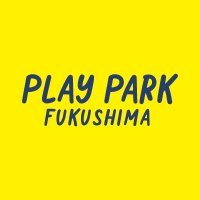 PLAY PARK FUKUSHIMA(@PLAY_PARK_FKS) 's Twitter Profile Photo
