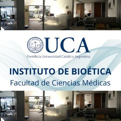Instituto de Bioética - Facultad de Ciencias Médicas - Universidad Católica Argentina