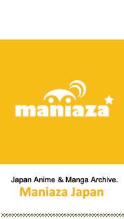 Maniaza is Japanese subculture anime, manga, game, toy, Akihabara, Otaku, Maid, Cosplay,Gal,etc..introducing twitter.