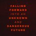 Falling Forward into an Unknown & Dangerous Future (@fallingfwdfilm) Twitter profile photo