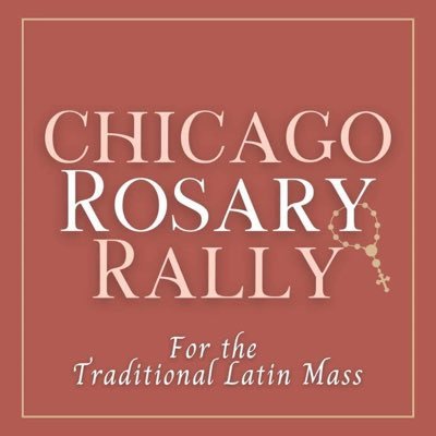 We love Holy Mother Church & the Traditional Latin Mass! Join our monthly Rosary Rallies outside Holy Name Cathedral on each First Saturday at 11AM.