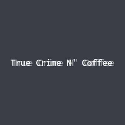 Your daily dose of all things true crime related 
#truecrime #truecrimencoffee
