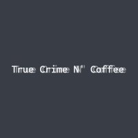True Crime N' Coffee(@trucrimencoffee) 's Twitter Profile Photo