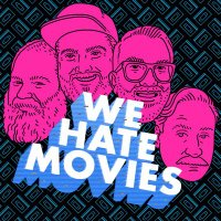 We Hate Movies(@WHMPodcast) 's Twitter Profile Photo