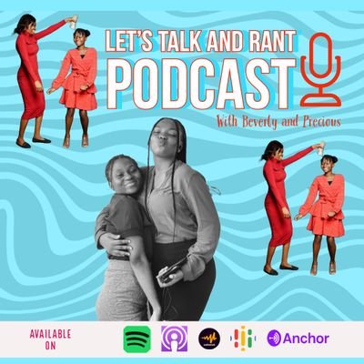 Let's talk and rant podcast |
Hosted by @itz_beverlee  and @chestibae |
Just vibes 🥰🥰 |
Listen on Spotify,Audiomack, Your browser ,Google & Apple Podcasts