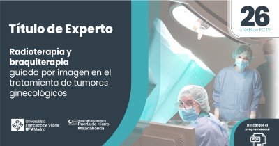 Experto_Braqui's profile picture. I Título de Experto Radioterapia y Braquiterapia guiada por imagen en el tratamiento de tumores ginecológicos (UFV)