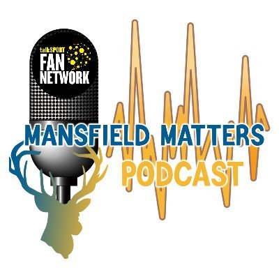Weekly Podcast 🎙Following the #Stags dream, for the fans by the fans, Why? because Mansfield Matters! | Part of @talkSPORT Fan Network