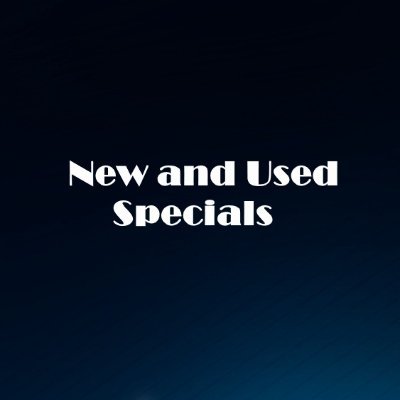 New and Used Specials