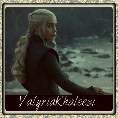 ValyriaKhaleesi Profile Picture