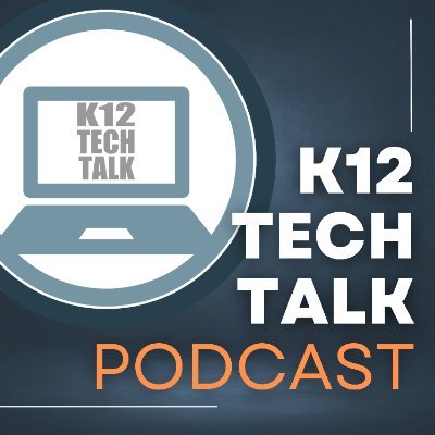 K12 Tech Talk Podcast Profile