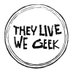 They Live | We Geek (@TheyLiveWeGeek) Twitter profile photo