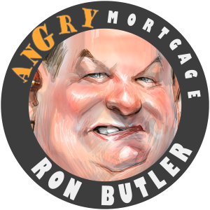 Angry Mortgage #Podcast with host/ Ron Butler founder of Butler Mortgage