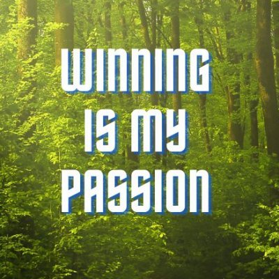 #winningismypassion - the mantra which makes a winner. #motivation #winning #passion.  #motivate #yourselves..say out loud 