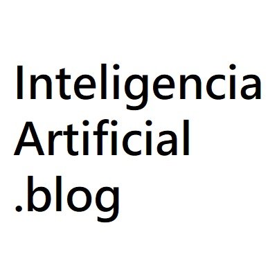 Blog de inteligencia artificial IA, aprendizaje automático, aprendizaje profundo, ciencia de datos, big data, robótica y mucho más.