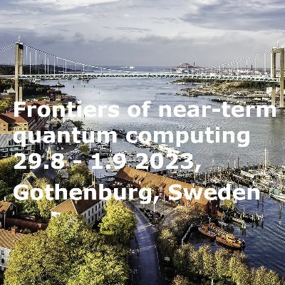 Frontiers of near-term quantum computing workshop, Gothenburg, 29 Aug. - 1 Sept. 
Registration is now open at: https://t.co/bO2Dmxsc7S