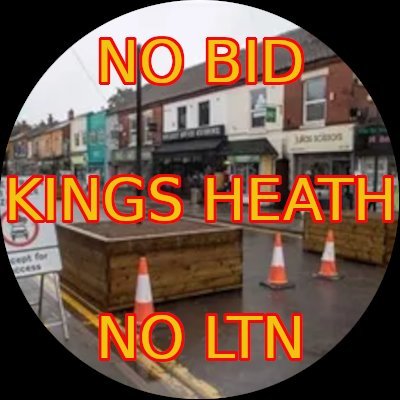 Birmingham-based campaign group opposed to the Kings Heath Business Improvement District (BID), and the Council imposed road closures (LTN)