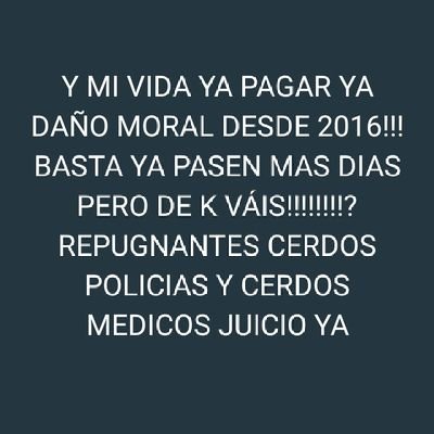 2016/23
VIDA INSOPORTABLE CULPA ASESINOSPOLICIAS Y MEDICOS BOVELDA MPCILPINCHADO HABLAR DE MI 3PERSONAS SOLEDD X VIDA SUICDIOOOO  SUICDIOOOOOIIIO