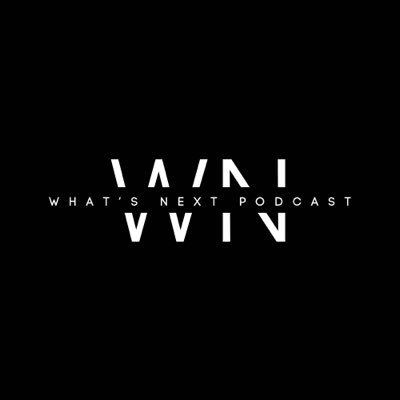 What’s Next Podcast Series