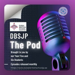 The Pod is a vibrant, engaging student-led podcast created and recorded by the bright and enthusiastic Year Five and Six students at Dubai British School JP