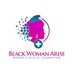 BLACK WOMAN ARISE WOMEN'S HEALTH FOUNDATION (@bwawhf) Twitter profile photo