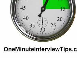 Learn one minute interview tips that will help you with the job search process.