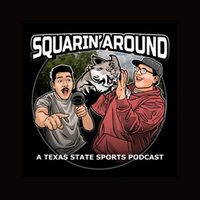 Squarin’ Around: A Texas State Sports Podcast(@SquarinPod) 's Twitter Profile Photo
