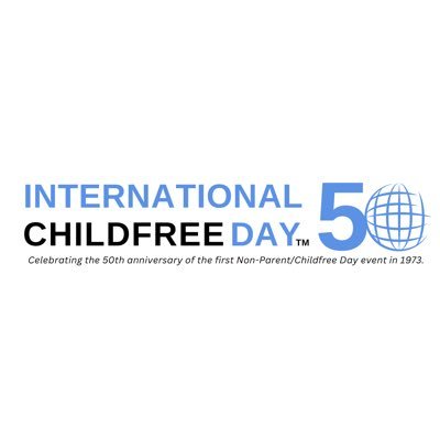 August 1 is International Childfree Day! The mission is to foster the acceptance of the Childfree choice in today’s society! Visit our website for more!