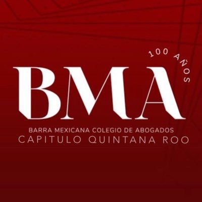 Barra Mexicana, Colegio de Abogados, fundada en 1922. Capítulo Quintana Roo fundado en 2018.