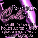 Reviews by Cole is an outlet for my product reviews (including health and beauty items, personal electronics, food, pet supplies and housewares) and giveaways.