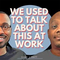 We Used to Talk About this at Work (@weusedtotalkpod) 's Twitter Profile