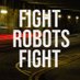 Fight Robots Fight (@fightrbtsfight) Twitter profile photo Fight Robots Fight (@fightrbtsfight) Twitter profile photo