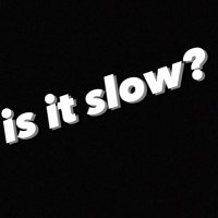 Is It Slow?(@IsItSlow_) 's Twitter Profile Photo