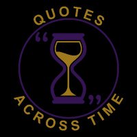 Quotes Across Time(@QuoteAcrossTime) 's Twitter Profile Photo