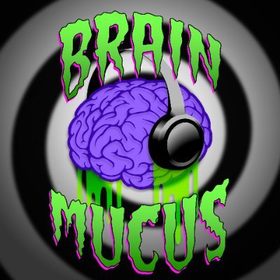 Brain Mucus