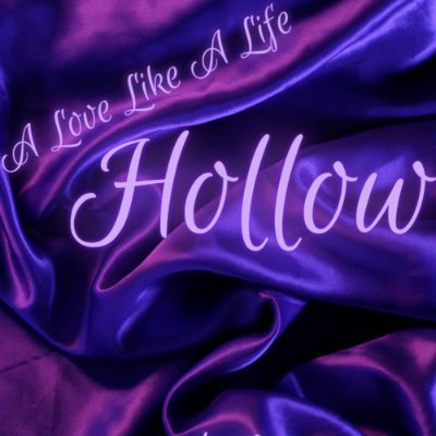 Hollow: A Love Like A Life