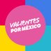 Valiente Por México (@valientemexico) Twitter profile photo Valiente Por México (@valientemexico) Twitter profile photo